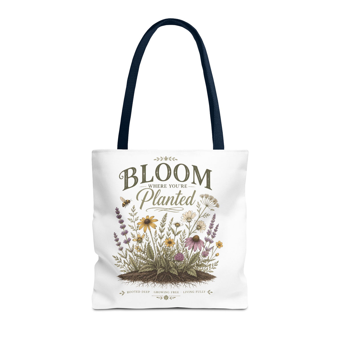 Bloom Where You’re Planted Tote Bag