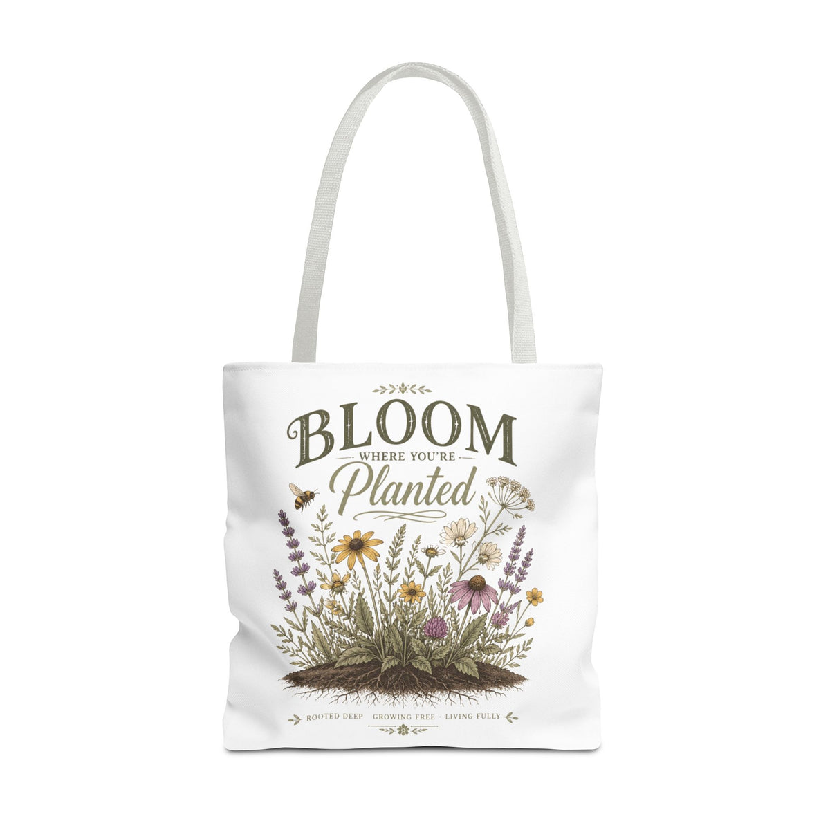 Bloom Where You’re Planted Tote Bag
