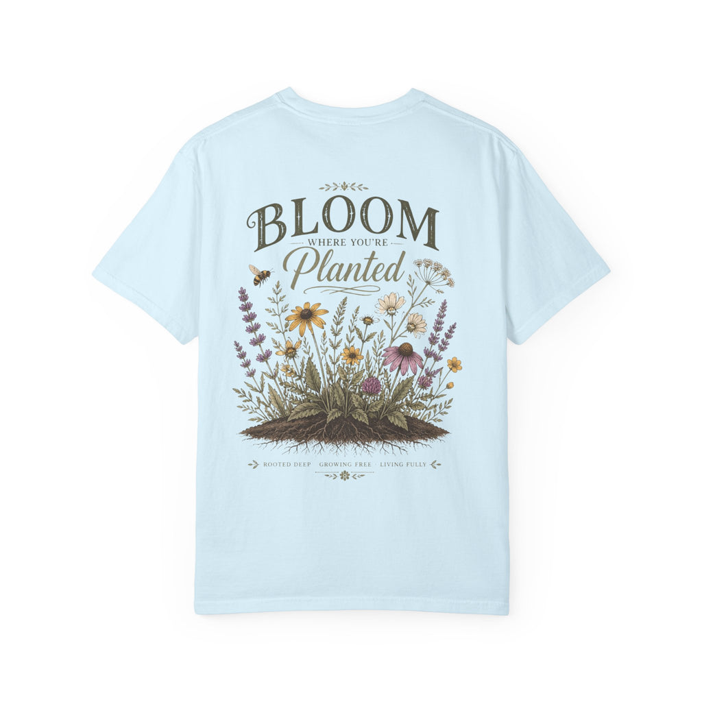 Bloom Where You’re Planted Garment-Dyed Tee