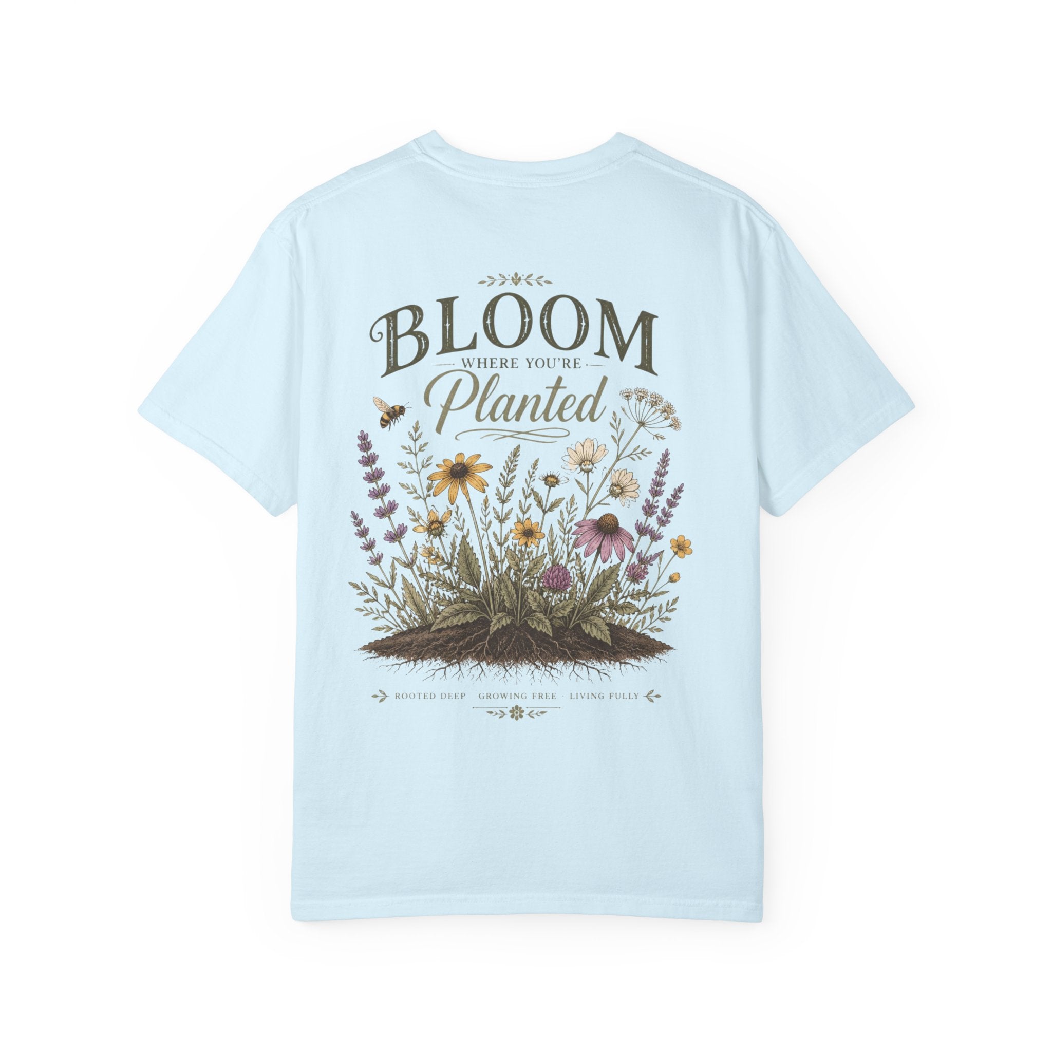 Bloom Where You’re Planted Garment-Dyed Tee