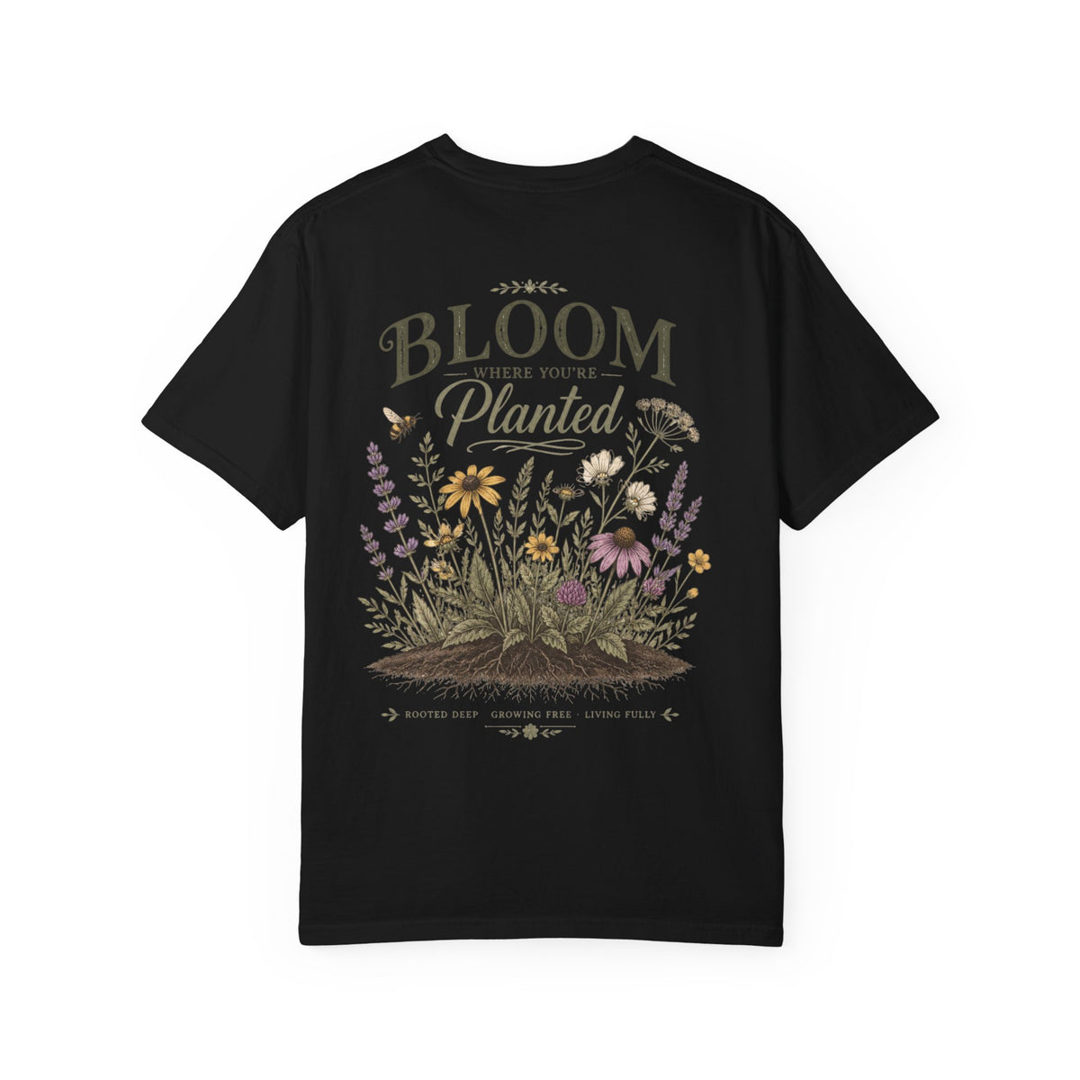 Bloom Where You’re Planted Garment-Dyed Tee